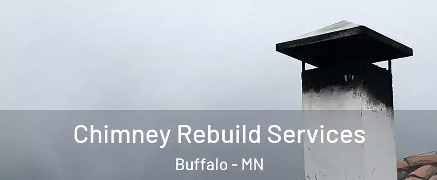  Chimney Rebuild Services Buffalo - MN