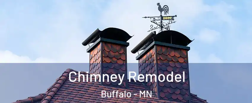  Chimney Remodel Buffalo - MN