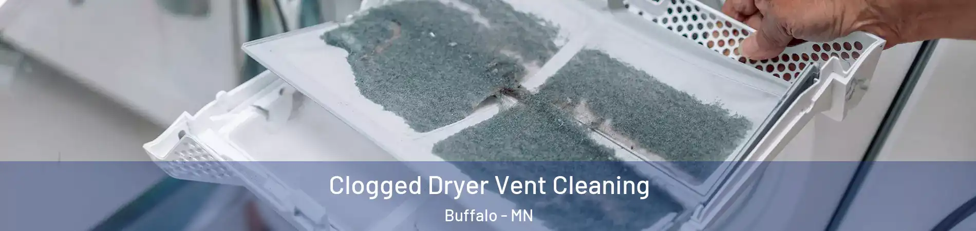  Clogged Dryer Vent Cleaning Buffalo - MN