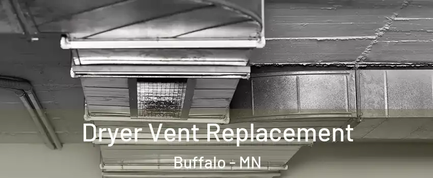  Dryer Vent Replacement Buffalo - MN