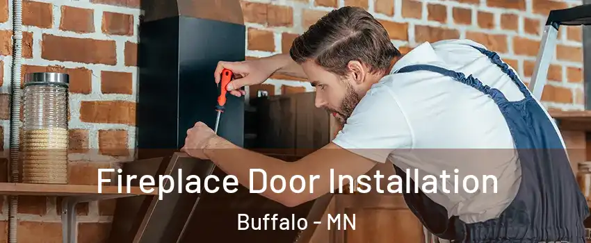  Fireplace Door Installation Buffalo - MN