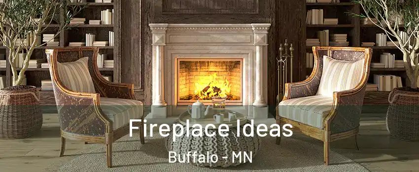  Fireplace Ideas Buffalo - MN