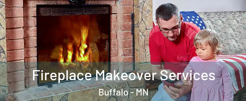  Fireplace Makeover Services Buffalo - MN