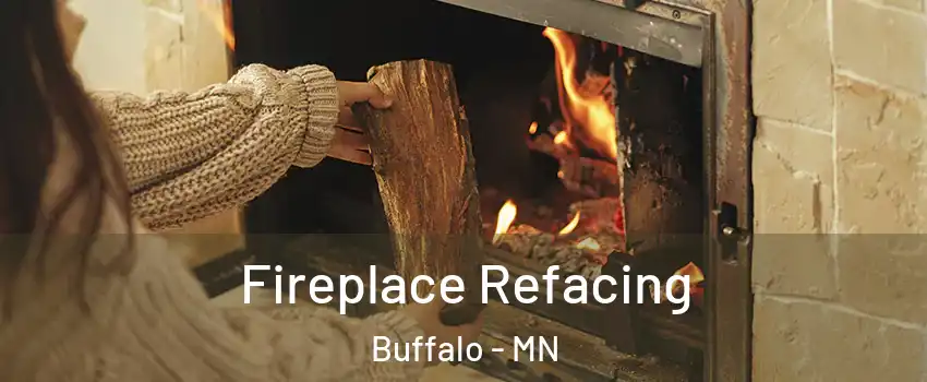  Fireplace Refacing Buffalo - MN