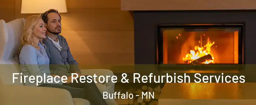  Fireplace Restore & Refurbish Services Buffalo - MN