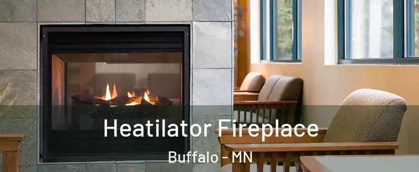  Heatilator Fireplace Buffalo - MN
