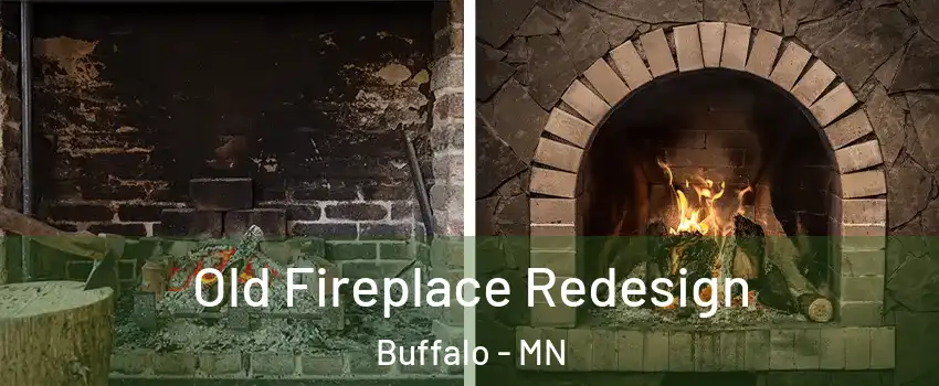  Old Fireplace Redesign Buffalo - MN