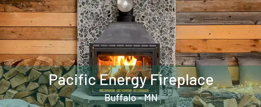  Pacific Energy Fireplace Buffalo - MN