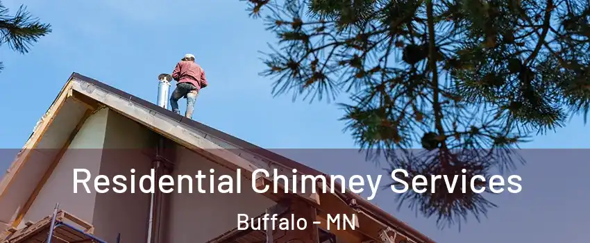  Residential Chimney Services Buffalo - MN
