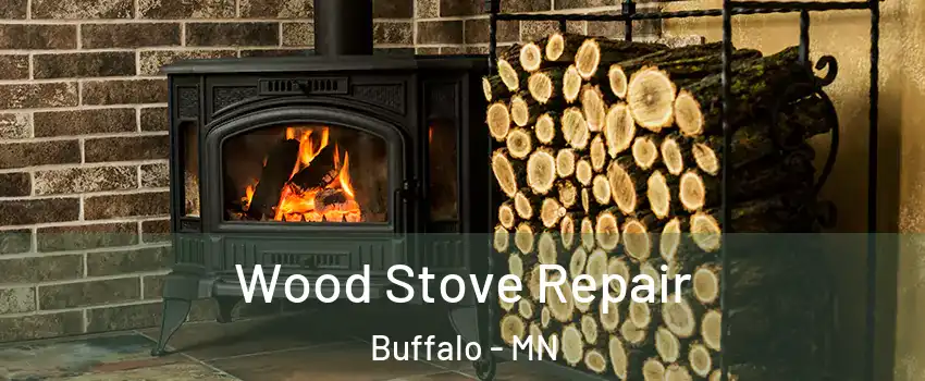  Wood Stove Repair Buffalo - MN